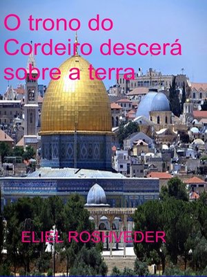 cover image of O trono do Cordeiro descerá sobre a terra